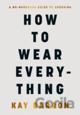 How to Wear Everything