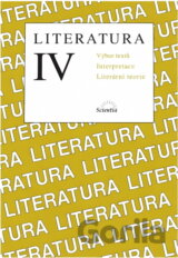 Literatura IV : výbor textů, interpretace, literární teorie