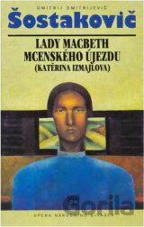 Dmitrij Dmitrijevič Šostakovič, Lady Macbeth Mcenského újezdu (Katěrina Izmajlova) : opera o čtyřech dějstvích