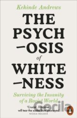 The Psychosis of Whiteness