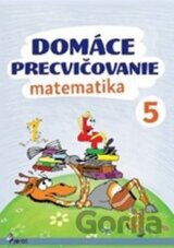 Domáce precvičovanie: Matematika 5. ročník