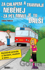 Za chlapem a tramvají neběhej - za pět minut je tu další