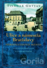 Ulice a námestia Bratislavy - Ferdinandovo mesto
