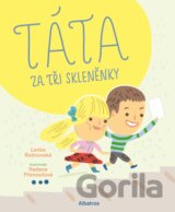 Táta za tři skleněnky