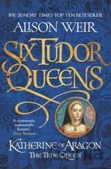 Katherine of Aragon: The True Queen