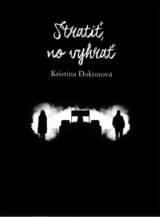 Stratiť, no vyhrať