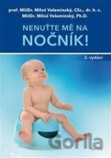 Nenuťte mě na nočník!