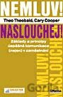 Nemluv! Naslouchej!