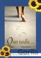 Quo vadis... - Kam kráčaš...?