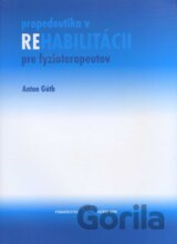 Propedeutika v rehabilitácii pre fyzioterapeutov