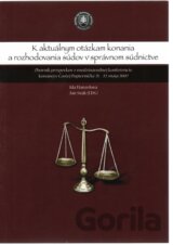 K aktuálnym otázkam konania a rozhodovania súdov v správnom súdnictve
