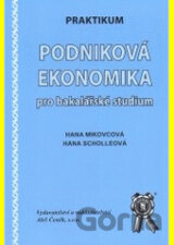 Praktikum. Podniková ekonomika pro bakalářské studium