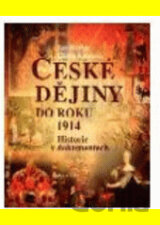 České dějiny do roku 1914 - historie v dokumentech
