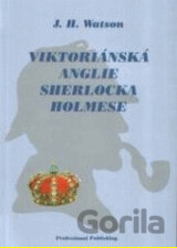 Viktoriánská anglie Sherlocka Holmese
