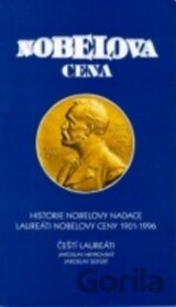 Nobelova cena. Historie Nobelovy nadace. Laureáti Nobelovy ceny 1901-1996.