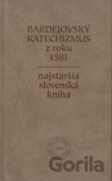 Bardejovský katechizmus z roku 1581. Najstaršia slovenská kniha