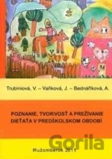 Poznanie, tvorivosť a prežívanie dieťaťa v predškolskom období