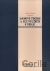Daňové teórie a ich využitie v praxi