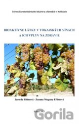 Bioaktívne látky v Tokajských vínach a ich vplyv na zdravie