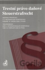 Trestní právo daňové. Sborník příspěvků z II. mezinárodní konference konané 18. února 2008 v Praze