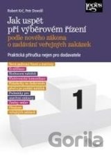 Jak být úspěšný při výběrovém řízení podle nového zákona o zadávání veřejných zakázek