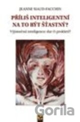Příliš inteligentní na to být šťastný