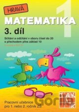 Hravá matematika 1 (3. díl) - Sčítání a odčítání v oboru čísel do 20 s přechodem přes základ 10