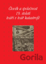 Člověk a společnost 19. století tváří v tvář katastrofě