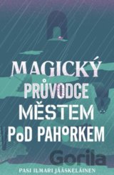 Magický průvodce městem pod pahorkem