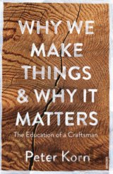 Why We Make Things and Why it Matters