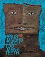 Příliš mnoho zubů