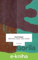 Bílá kniha o kauze Adam Juráček