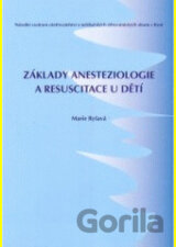 Základy anesteziologie a resuscitace u dětí 2.doplněné vydání