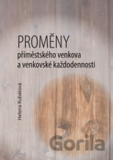 Proměny příměstského venkova a venkovské každodennosti