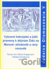 Vybrané hebrejské a jidiš prameny k dějinám židů na Moravě: středověk a raný novověk. Judaica V