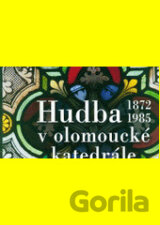 Hudba v olomoucké katedrále (1872-1985)