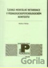 Lehká mentální retardace v pedagogickopsychologickém kontextu