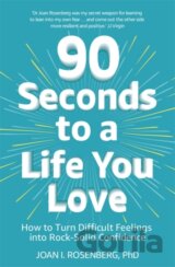 90 Seconds To A Life You Love