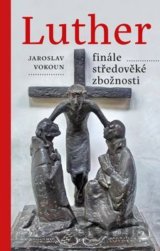 Luther Finále středověké zbožnosti
