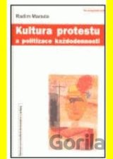 Kultura protestu a politizace každodennosti