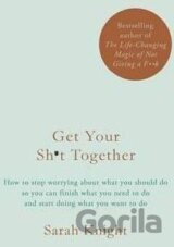 Get Your Sh*t Together