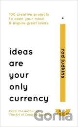 Ideas Are Your Only Currency
