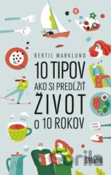 10 tipov ako si predĺžiť život o 10 rokov