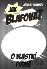 Jak blafovat o vlastní firmě
