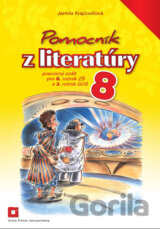 Pomocník z literatúry 8 pre 8. ročník ZŠ a 3. ročník GOŠ (pracovný zošit)
