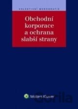 Obchodní korporace a ochrana slabší strany