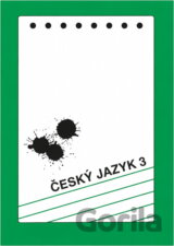 Český jazyk 3 : alternativní učebnice pro 3. ročník středních škol