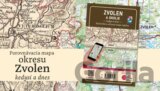 Porovnávacia mapa Zvolen a okolie – Kedysi a dnes