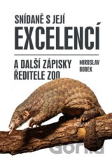 Snídaně s Její Excelencí a další zápisky ředitele zoo