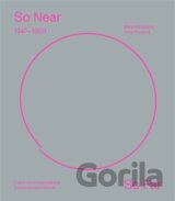 So Near, So Far. Czech art 1947-1960 in international socio-cultural contexts